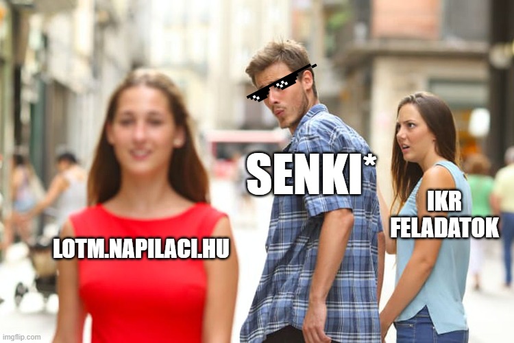 * - kivéve Téged :D